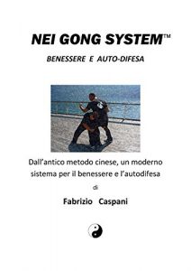 Baixar Nei Gong System: Benessere e autodifesa pdf, epub, ebook