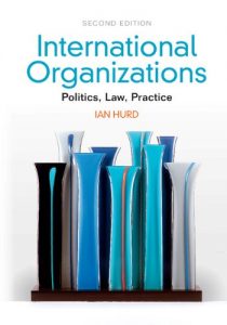 Baixar International Organizations: Politics, Law, Practice pdf, epub, ebook