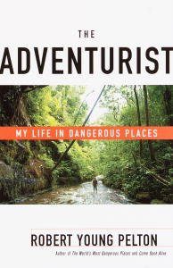 Baixar The Adventurist: My Life in Dangerous Places pdf, epub, ebook