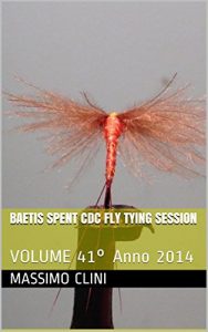 Baixar Baetis Spent CDC Fly Tying Session: VOLUME 41° Anno 2014 pdf, epub, ebook