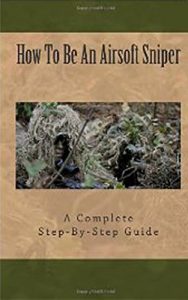Baixar Airsoft Sniper – A Complete Step-By-Step Training Guide Teaching Real Sniper Skills, Tactics And Secrets + Link to 1000 Survival and Special Forces Military Manuals (English Edition) pdf, epub, ebook