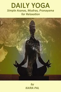 Baixar Daily Yoga: Simple Asanas, Mudras, Pranayama for Relaxation (English Edition) pdf, epub, ebook