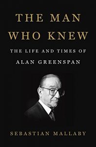 Baixar The Man Who Knew: The Life and Times of Alan Greenspan pdf, epub, ebook