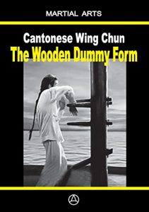 Baixar Cantonese Wing Chun – The Wooden Dummy Form (English Edition) pdf, epub, ebook