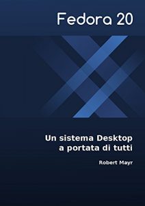 Baixar Fedora 20 – Un sistema Desktop a portata di tutti pdf, epub, ebook