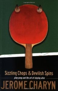 Baixar Sizzling Chops and Devilish Spins: Ping-Pong and the Art of Staying Alive pdf, epub, ebook