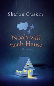 Baixar Noah will nach Hause: Roman (German Edition) pdf, epub, ebook