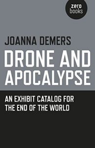 Baixar Drone and Apocalypse: An Exhibit Catalog for the End of the World pdf, epub, ebook