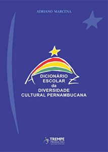 Baixar Dicionário Escolar da Diversidade Cultural Pernambucana (Portuguese Edition) pdf, epub, ebook