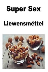 Baixar Super Sex Liewensmëttel (Luxembourgish Edition) pdf, epub, ebook