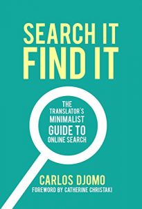 Baixar Search It, Find It: The Translator’s Minimalist Guide to Online Search (English Edition) pdf, epub, ebook