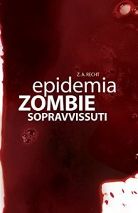 Baixar Epidemia Zombie – 3 – Sopravvissuti pdf, epub, ebook