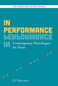 Baixar In Performance: Contemporary Monologues for Teens (The Applause Acting Series) pdf, epub, ebook