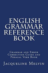 Baixar English Grammar Reference Book: Grammar and Error Correction Guide and Phrasal Verb Book (English Edition) pdf, epub, ebook