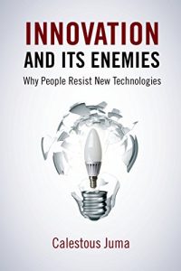 Baixar Innovation and Its Enemies: Why People Resist New Technologies pdf, epub, ebook