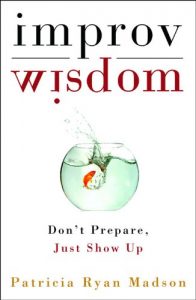 Baixar Improv Wisdom: Don’t Prepare, Just Show Up pdf, epub, ebook