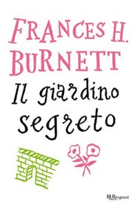 Baixar Il giardino segreto (Ragazzi) pdf, epub, ebook