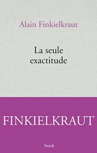 Baixar La seule exactitude (Essais – Documents) (French Edition) pdf, epub, ebook