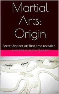 Baixar Martial Arts: Origin: Secret Ancient Art first time revealed (English Edition) pdf, epub, ebook
