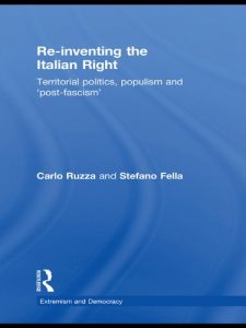 Baixar Re-inventing the Italian Right: Territorial politics, populism and ‘post-fascism’ (Extremism and Democracy) pdf, epub, ebook