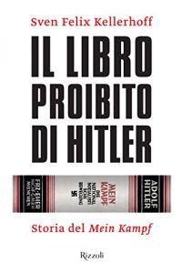 Baixar Il libro proibito di Hitler: Storia del Mein Kampf pdf, epub, ebook