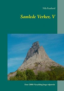 Baixar Samlede Verker, V: Etter 2000: Nyrydding langs velprøvde veger pdf, epub, ebook