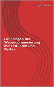 Baixar Grundlagen der Webprogrammierung mit PHP, Perl und Python (German Edition) pdf, epub, ebook