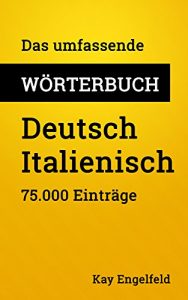 Baixar Das umfassende Wörterbuch Deutsch-Italienisch: 75.000 Einträge (Umfassende Wörterbücher 17) (German Edition) pdf, epub, ebook