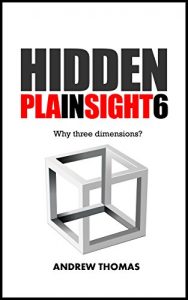 Baixar Hidden In Plain Sight 6: Why Three Dimensions? (English Edition) pdf, epub, ebook