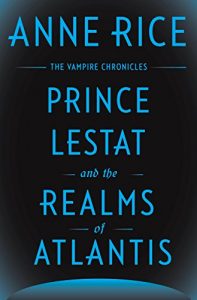 Baixar Prince Lestat and the Realms of Atlantis: The Vampire Chronicles pdf, epub, ebook