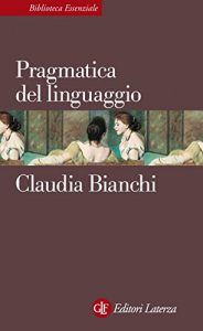 Baixar Pragmatica del linguaggio (Biblioteca essenziale Laterza) pdf, epub, ebook