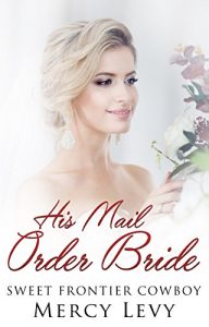 Baixar ROMANCE: Mail Order Bride: His Mail Order Bride (Clean Sweet Romance) (Montana Bride Romances Book 1) (English Edition) pdf, epub, ebook