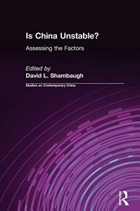 Baixar Is China Unstable?: Assessing the Factors: Assessing the Factors (Studies on Contemporary China (M.E. Sharpe Hardcover)) pdf, epub, ebook