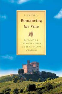 Baixar Romancing the Vine: Life, Love, and Transformation in the Vineyards of Barolo pdf, epub, ebook