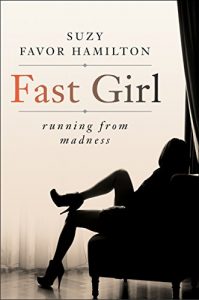 Baixar Fast Girl: A Life Spent Running From Madness pdf, epub, ebook