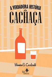 Baixar A verdadeira história da cachaça pdf, epub, ebook