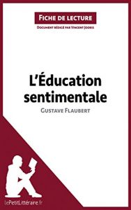 Baixar L’Éducation sentimentale de Gustave Flaubert (Fiche de lecture): Résumé complet et analyse détaillée de l’oeuvre (French Edition) pdf, epub, ebook