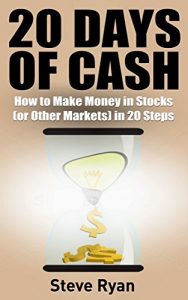 Baixar 20 Days of Cash: How to Make Money in Stocks (or Other Markets) in 20 Days (Cash Before Lunch Book 3) (English Edition) pdf, epub, ebook