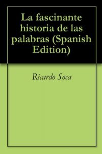 Baixar La fascinante historia de las palabras (Spanish Edition) pdf, epub, ebook