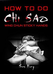 Baixar How To Do Chi Sao: Wing Chun Sticky Hands (Self-Defense Book 5) (English Edition) pdf, epub, ebook