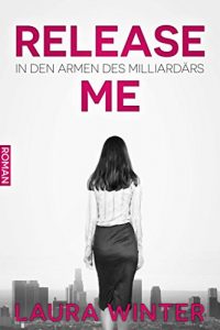 Baixar Release Me – In den Armen des Milliardärs: Liebesroman (German Edition) pdf, epub, ebook