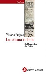Baixar La censura in Italia: Dall’Inquisizione alla Polizia (Quadrante Laterza) pdf, epub, ebook