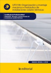 Baixar Organización y montaje mecánico e hidráulico de instalaciones solares térmicas. ENAE0208 pdf, epub, ebook