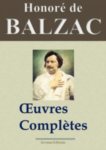 Baixar Honoré de Balzac : Oeuvres complètes et annexes – 115 titres La Comédie humaine (Nouvelle édition enrichie)  – Arvensa Editions (French Edition) pdf, epub, ebook