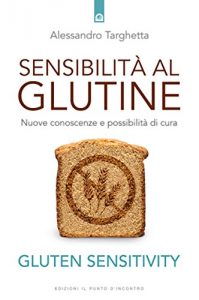 Baixar Sensibilità al glutine: Nuove conoscenze e possibilità di cura pdf, epub, ebook