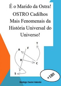 Baixar É O Marido Da Ostra! Ostro Cadilhos Mais Fenomenais Da HistÓria Universal Do Universo! (Portuguese Edition) pdf, epub, ebook