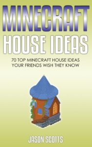 Baixar Minecraft House Ideas: 70 Top Minecraft House Ideas Your Friends Wish They Know pdf, epub, ebook