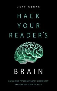 Baixar Hack Your Reader’s Brain: Bring the power of brain chemistry to bear on your fiction (English Edition) pdf, epub, ebook