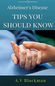 Baixar Alzheimer’s Tips You Should Know STEP-BY-STEP ILLUSTRATED Alzheimer’s Book): Caregiving Aging Parents and Eldercare,Geriactrics (Alzheimer’s Disease- You can survive) (English Edition) pdf, epub, ebook