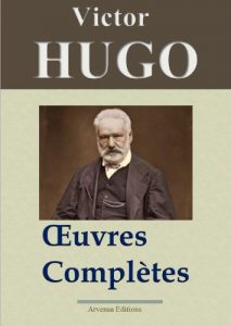 Baixar Victor Hugo: Oeuvres complètes – 122 titres (Annotés et illustrés) – Arvensa Editions (French Edition) pdf, epub, ebook